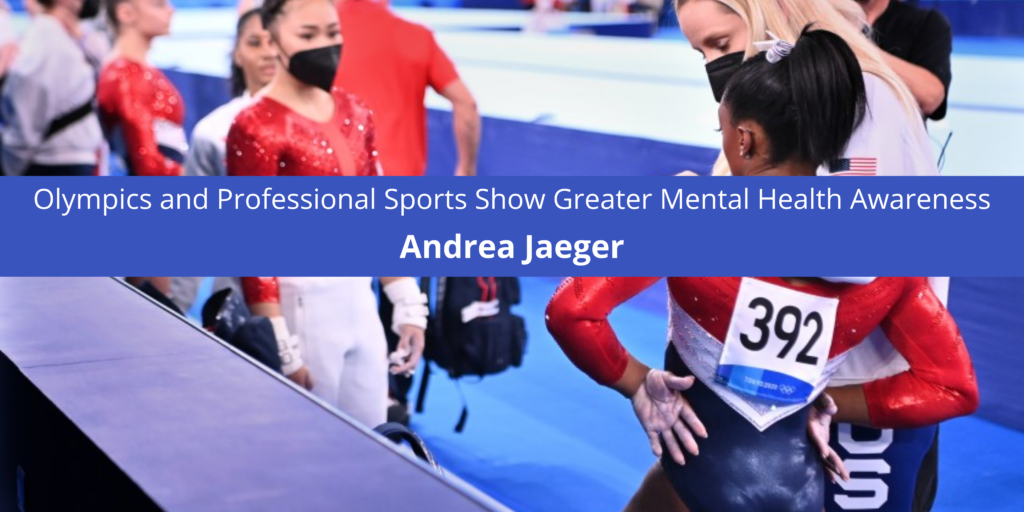 Andrea Jaeger: Olympics and Professional Sports Show Greater Mental Health Awareness